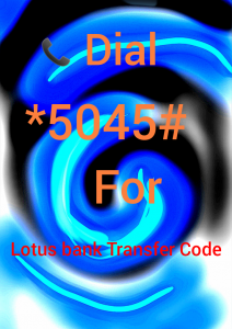 Lotus bank Transfer Code and latest lotus bank ussd code lotus bank sort code lotus bank address lotus bank code lotus bank ussd code