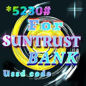 The Ultimate Guide: What Is The SUNTRUST BANK USSD CODE And How To Use It For Transfer