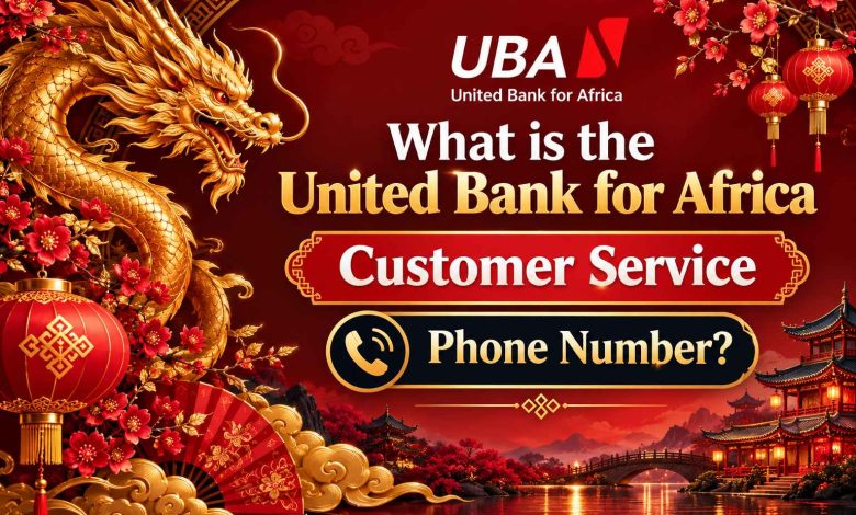 What Is the United Bank for Africa Customer Service Phone Number? The 0700 Line Explained 2026