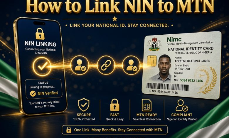 How to Link NIN to MTN in Nigeria: USSD Code, Online Portal and Status Check